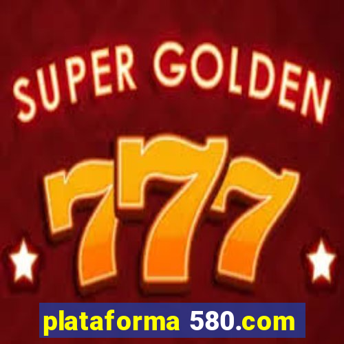 plataforma 580.com